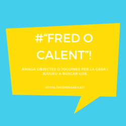 Fred o calent!